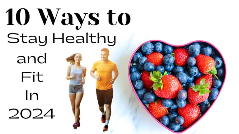 10 Ways To Stay Healthy And Fit In 2024